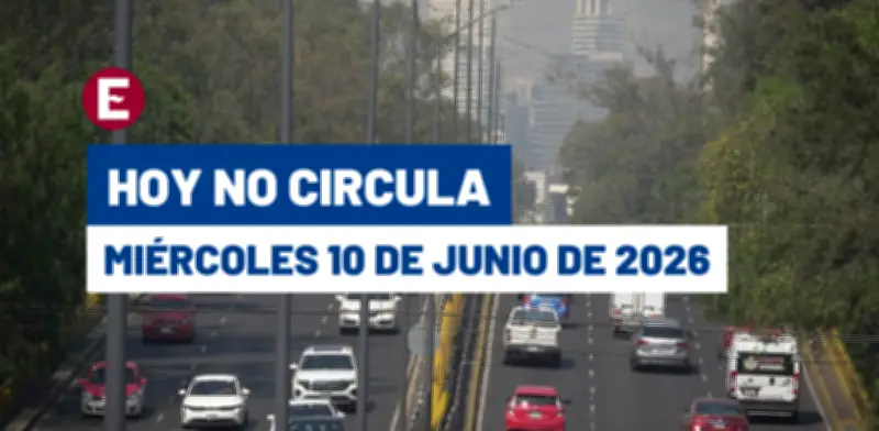 Hoy No Circula miércoles 10 junio 2026: placas rojas 3 y 4 no circulan