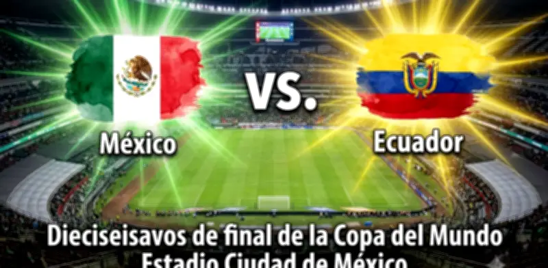 México vs. Ecuador: duelo por octavos de final del Mundial 2026